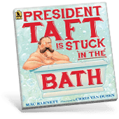 Presidential Picture Books - President Taft is Stuck in the Bath